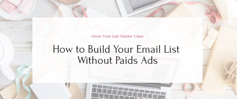 A workspace with a laptop, keyboard, ribbons, and wrapped gifts, overlaid with text: How to Build Your Email List—Your Most Important Business Asset—Without Paid Ads - Grow Your List Master Class.